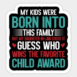 Daughter-In-Law Wins Favorite Child Award Funny Family Humor Sticker